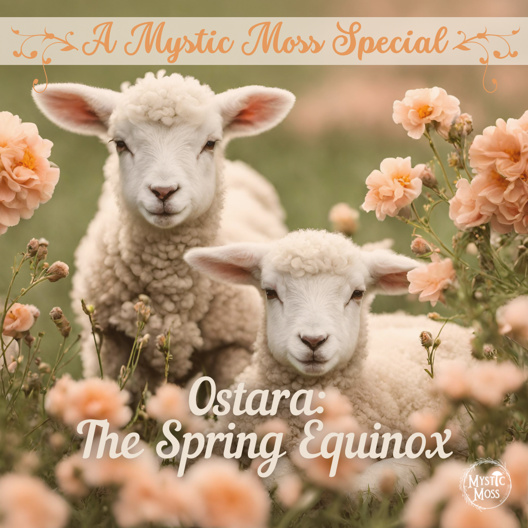 Ostara: The Spring Equinox